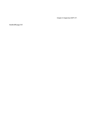 Chapter 8: Single-Area OSPF 477
bandwidth page 513
 