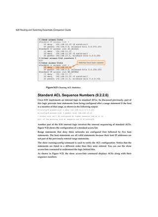 54 Routing and Switching Essentials Companion Guide
Switch Security: Management and
Implementation (2.2)
When you take a new switch out of the box, the first thing the network engineer does is secure the
switch and assign it an IP address, subnet mask, and default gateway so the switch can be managed
from a remote location. Learning the different methods used to secure a switch is important. Also
important is learning the types of attacks that can be launched on, toward, or through a switch. By
understanding the attacks and the available tools and countermeasures, a technician can be better
prepared to secure the switch and make use of the tools and security commands.
Secure Remote Access (2.2.1)
There are different methods that can be used to secure a switch including Telnet and SSH. Telnet
has already been covered, but SSH is a much better method used to securely manage the switch
from a remote location.
SSH Operation (2.2.1.1)
Secure Shell (SSH) is a protocol that provides a secure (encrypted) management connection to a
remote device. SSH should replace Telnet for management connections. Telnet is an older protocol
that uses insecure plaintext transmission of both the login authentication (username and password)
and the data transmitted between the communicating devices. SSH provides security for remote
connections by providing strong encryption when a device is authenticated (username and pass-
word) and also for the transmitted data between the communicating devices. SSH is assigned to
TCP port 22. Telnet is assigned to TCP port 23.
Look at the online course, and select the first graphic to see how an attacker can monitor packets
using a product such as Wireshark. A Telnet stream can be targeted to capture the username and
password.
In the following output, you can see how the attacker can capture the username and password of
the administrator from the plaintext Telnet session.
User Access verification
username: .................... P ......... vt10 0..BBoobb
Password: cisco
R1> eenn
Password: class
R1#
Click on the third graphic in the online course to see a Wireshark view of an SSH session. The
attacker can track the session using the IP address of the administrator device.
However, if a Wireshark capture is made on the SSH session, the fourth graphic in the online
course shows how the username and password are encrypted.
 