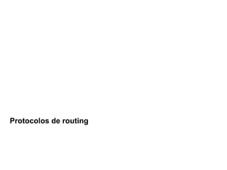 Capítulo 6: Routing
estático
Protocolos de routing
 