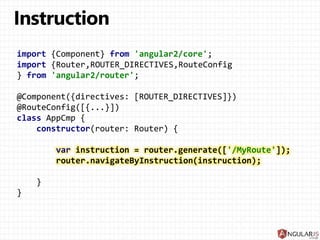 @Component({ template: 'user: {{id}}' })
class UserCmp {
id: string;
constructor(params: RouteParams) {
this.id = params.get('id');
}
}
 