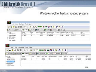 Windows tool for hacking routing systems
108
 