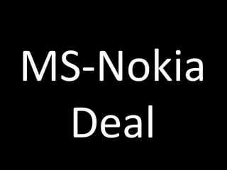 MS-Nokia
Deal
 