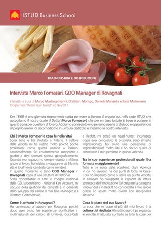 Business School
Intervista a Marco Fornasari, GDO Manager di Rovagnati
Intervista a cura di Marco Mastrogiovanni, Christia...