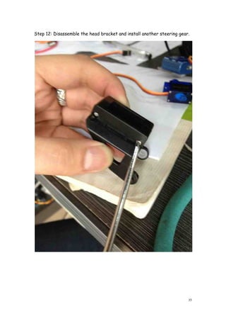 35
Step 12: Disassemble the head bracket and install another steering gear.
 