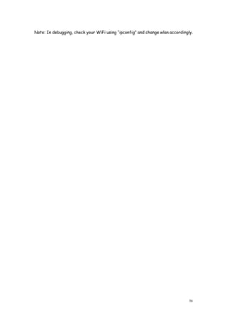 58
Note: In debugging, check your WiFi using “ipconfig” and change wlan accordingly.
 