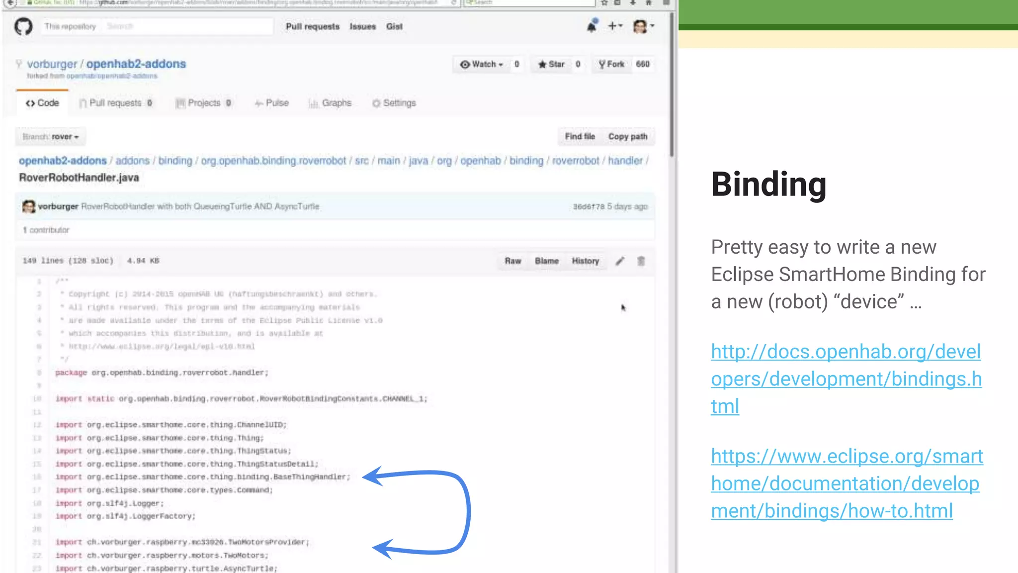 Binding
Pretty easy to write a new
Eclipse SmartHome Binding for
a new (robot) “device” …
http://docs.openhab.org/devel
opers/development/bindings.h
tml
https://www.eclipse.org/smart
home/documentation/develop
ment/bindings/how-to.html
 