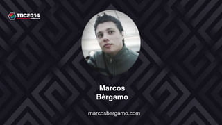 marcosbergamo.com
Marcos
Bérgamo
 