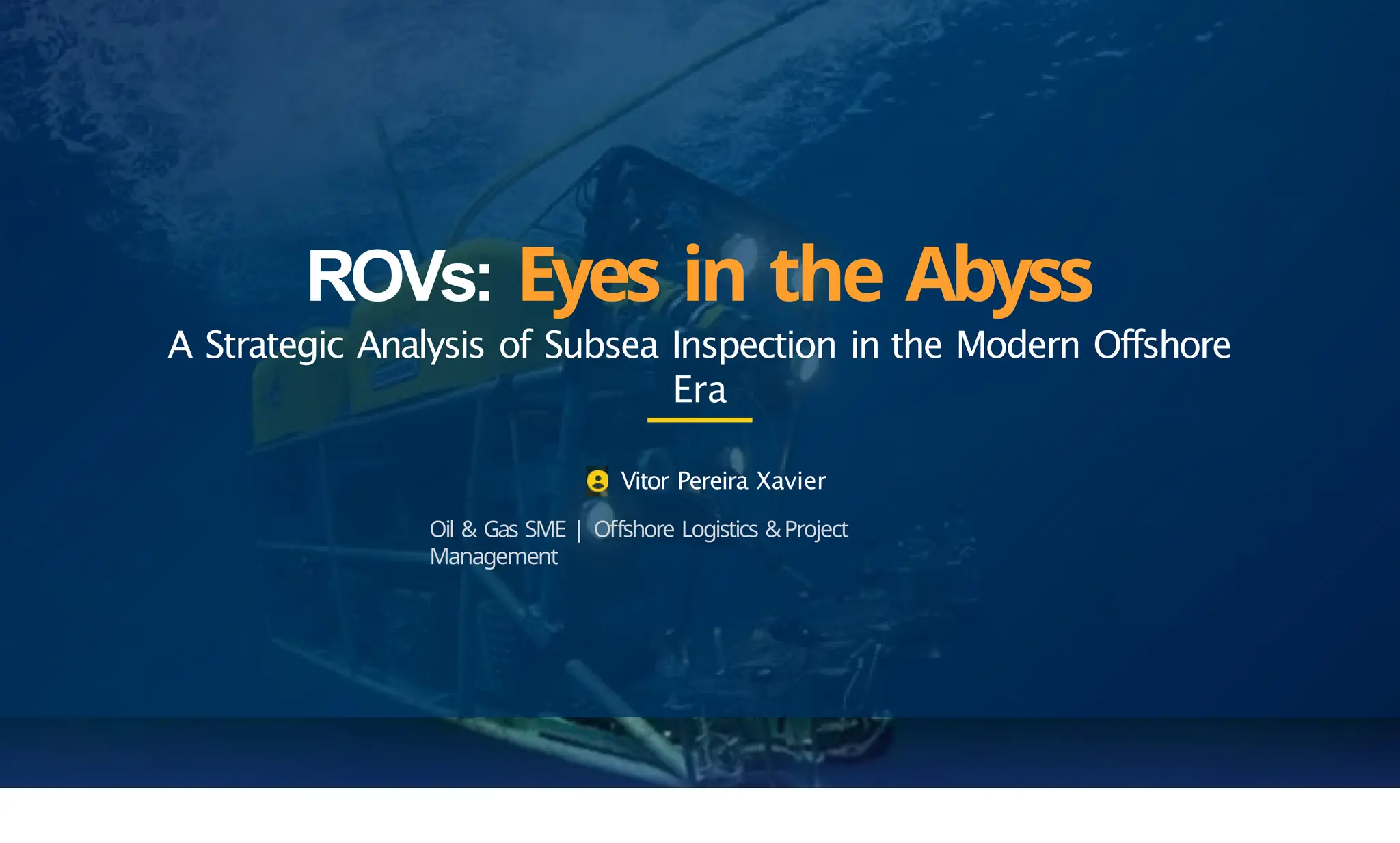 ROVs: Eyes in the Abyss – Strategic Offshore Subsea Inspection Analysis ...