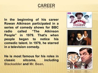 Rowan Atkinson (Mr. Bean) | PPTX