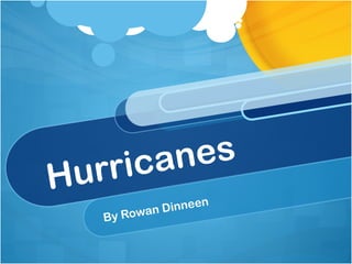Hurricanes By Rowan Dinneen 