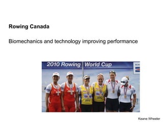 Rowing Canada   Biomechanics and technology improving performance Keane Wheeler 