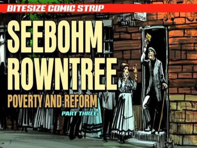 Seebohm Rowntree comic strip - Poverty and Reform | PPT