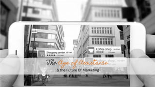 4
The Age of Assistance
& the Future Of Marketing
 