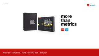 MICHAEL STEINGRESS / MORE THAN METRICS / ROX 2017
 