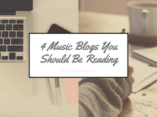 4 Music Blogs You Should Be Reading 