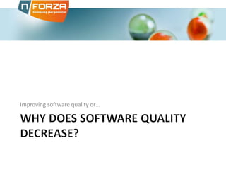 Improving software quality or…
 