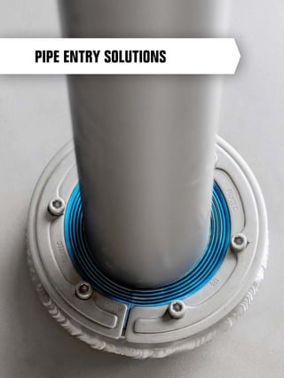 134 www.roxtec.com
PIPE ENTRY SOLUTIONS
PIPE ENTRY SOLUTIONS
 