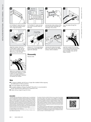 242 www.roxtec.com
INSTALLATIONINSTRUCTIONS–ROXTECCOMSEAL–PAGE2/2
INSTALLATION VIDEO
RoxtecArticlenumber:ASS2010000801Documentnumber:ASS2010000801versionE
Disassembly
Reverse order.
5
Insert the cables through the
frame.
9
Insert the modules from the back
of the frame opening and according
to the installation plan (Packing
plan). If possible, start with the
largest modules.
10
Tighten the compression unit ﬁrmly
to seal the frame. Maximum 10 Nm
(7.38 ft. lb). A good indication is
when the assembly gel is squeezed
out between the modules.
6
Adapt the modules, which are
to hold cables or pipes. Peel off
layers until you achieve the gap
seen in pic. 7. The halves may not
differ by more than one layer.
7
Achieve a 0.1-1.0 mm gap between
the two module halves when held
against the cable/pipe.
8
Lubricate all modules thoroughly,
both on the inside and the outside
surfaces, before installation.
4
Lubricate the inside surfaces of the
frame with Roxtec Assembly Gel,
especially in the corners.
3c
For ComSeal 12, make sure that
the o-ring is mounted under the
bolt head.
Screw
O-ring
Structure
ComSeal 12
Nut
Washer
3b
For ComSeal 12, attach the frame
ﬁrmly, using the enclosed screws,
nuts, o-rings and washers.
Note
■ For optimum reliability, wait 24 hours or longer after installation before exposing
the cables/pipes to strain or pressure.
■ To be used together with CM modules.
■ To simplify installation of Roxtec ComSeal™ 30 and 32, it is recommended to
ﬁll both openings before tightening the compression units.
■ Cables shall go straight through the frame.
DISCLAIMER
”The Roxtec cable entry sealing system (”the Roxtec system”) is a modularbased
system of sealing products consisting of different components. Each and every
one of the components is necessary for the best performance of the Roxtec
system. The Roxtec system has been certiﬁed to resist a number of different
hazards. Any such certiﬁcation, and the ability of the Roxtec system to resist
such hazards, is dependent on all components that are installed as a part of the
Roxtec system. Thus, the certiﬁcation is not valid and does not apply unless all
components installed as part of the Roxtec system are manufactured by or under
license from Roxtec (“authorized manufacturer”). Roxtec gives no performance
guarantee with respect to the Roxtec system, unless (I) all components installed
as part of the Roxtec system are manufactured by an authorized manufacturer
and (II) the purchaser is in compliance with (a), and (b), below.
(a) During storage, the Roxtec system or part thereof, shall be kept indoors in
its original packaging at room temperature.
(b) Installation shall be carried out in accordance with Roxtec installation instruc-
tions in effect from time to time.
The product information provided by Roxtec does not release the purchaser
of the Roxtec system, or part thereof, from the obligation to independently
determine the suitability of the products for the intended process, installation
and/or use. Roxtec gives no guarantee for the Roxtec system or any part thereof
and assumes no liability for any loss or damage whatsoever, whether direct,
indirect, consequential, loss of proﬁt or otherwise, occurred or caused by the
Roxtec systems or installations containing components not manufactured by an
authorized manufacturer and/or occurred or caused by the use of the Roxtec
system in a manner or for an application other than for which the Roxtec system
was designed or intended.
Roxtec expressly excludes any implied warranties of merchantability and ﬁtness
for a particular purpose and all other express or implied representations and
warranties provided by statute or common law. User determines suitability of the
Roxtec system for intended use and assumes all risk and liability in connection
therewith. In no event shall Roxtec be liable for indirect, consequential, punitive,
special, exemplary or incidental damages or losses.”
 