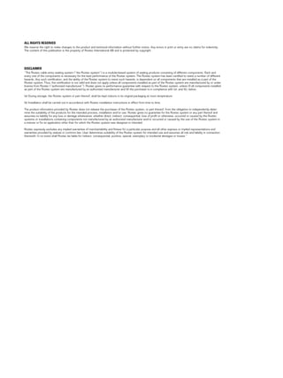 ALL RIGHTS RESERVED
We reserve the right to make changes to the product and technical information without further notice. Any errors in print or entry are no claims for indemnity.
The content of this publication is the property of Roxtec International AB and is protected by copyright.
DISCLAIMER
”The Roxtec cable entry sealing system (”the Roxtec system”) is a modular-based system of sealing products consisting of different components. Each and
every one of the components is necessary for the best performance of the Roxtec system. The Roxtec system has been certiﬁed to resist a number of different
hazards. Any such certiﬁcation, and the ability of the Roxtec system to resist such hazards, is dependent on all components that are installed as a part of the
Roxtec system. Thus, the certiﬁcation is not valid and does not apply unless all components installed as part of the Roxtec system are manufactured by or under
license from Roxtec (“authorized manufacturer”). Roxtec gives no performance guarantee with respect to the Roxtec system, unless (I) all components installed
as part of the Roxtec system are manufactured by an authorized manufacturer and (II) the purchaser is in compliance with (a), and (b), below.
(a) During storage, the Roxtec system or part thereof, shall be kept indoors in its original packaging at room temperature.
(b) Installation shall be carried out in accordance with Roxtec installation instructions in effect from time to time.
The product information provided by Roxtec does not release the purchaser of the Roxtec system, or part thereof, from the obligation to independently deter-
mine the suitability of the products for the intended process, installation and/or use. Roxtec gives no guarantee for the Roxtec system or any part thereof and
assumes no liability for any loss or damage whatsoever, whether direct, indirect, consequential, loss of proﬁt or otherwise, occurred or caused by the Roxtec
systems or installations containing components not manufactured by an authorized manufacturer and/or occurred or caused by the use of the Roxtec system in
a manner or for an application other than for which the Roxtec system was designed or intended.
Roxtec expressly excludes any implied warranties of merchantability and ﬁtness for a particular purpose and all other express or implied representations and
warranties provided by statute or common law. User determines suitability of the Roxtec system for intended use and assumes all risk and liability in connection
therewith. In no event shall Roxtec be liable for indirect, consequential, punitive, special, exemplary or incidental damages or losses.”
 
