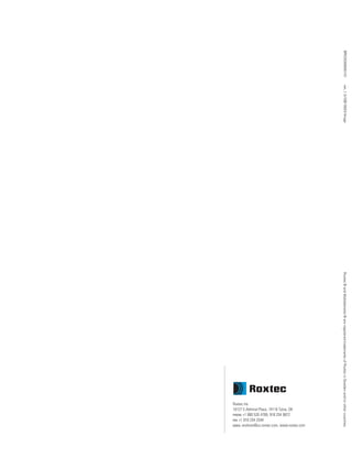 Roxtec Inc
10127 E.Admiral Place, 74116 Tulsa, OK
PHONE +1 800 520 4769, 918 254 9872
FAX +1 918 254 2544
EMAIL onshore@us.roxtec.com, www.roxtec.com
BRO2009000101ver_1.0/GB/0923/thogeRoxtec®andMultidiameter®areregisteredtrademarksofRoxtecinSwedenand/orothercountries.
Tel:+44 (0)1914901547
Fax:+44(0)1914775371
Email:northernsales@thorneandderrick.co.uk
Website:www.cablejoints.co.uk
www.thorneanderrick.co.uk
 
