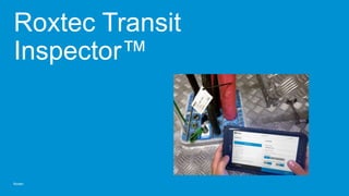 Roxtec
Roxtec Transit
Inspector™
 