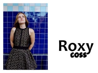 Roxy Coss 