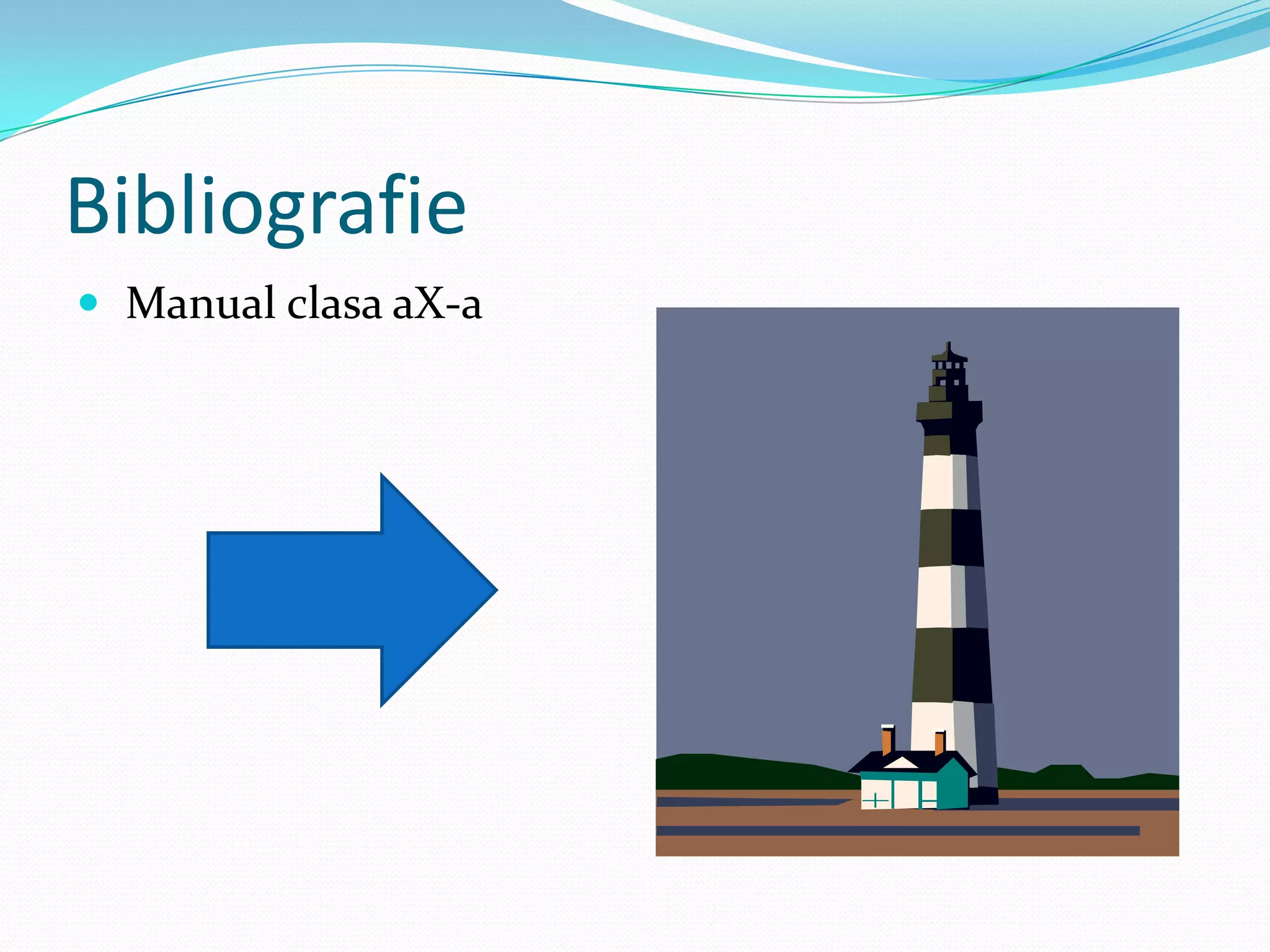 Bibliografie
 Manual clasa aX-a
 