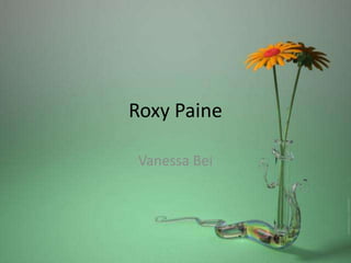 Roxy Paine

 Vanessa Bei
 