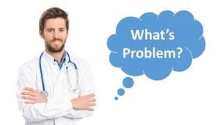 What’s
Problem?
 