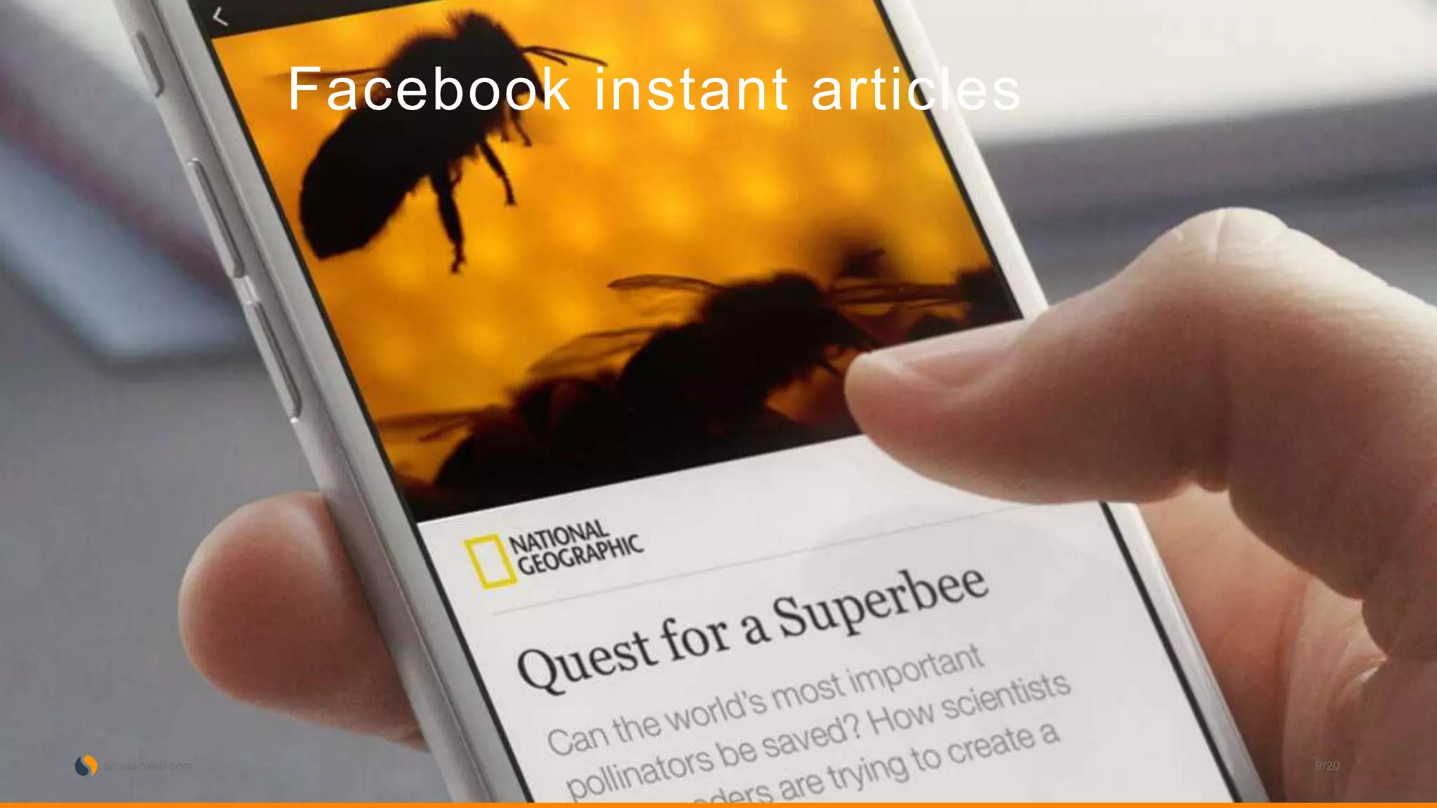 Facebook instant articles
SimilarWeb.com 9/20
 