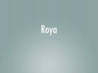 Roya
 