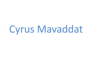 Cyrus Mavaddat 