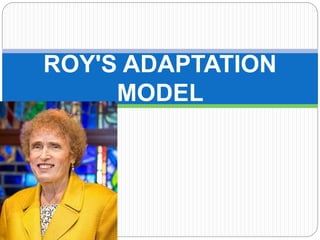 ROY'S ADAPTATION
MODEL
 