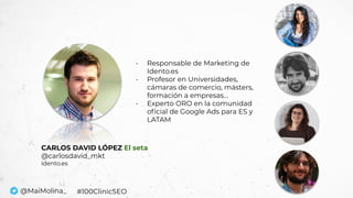 CARLOS DAVID LÓPEZ El seta
@carlosdavid_mkt
idento.es
- Responsable de Marketing de
Idento.es
- Profesor en Universidades,...