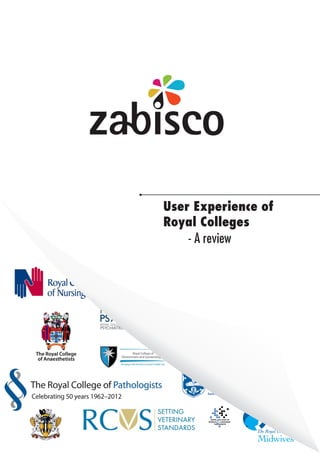 User Experience of
Royal Colleges
    - A review
 