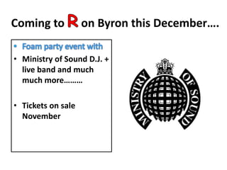 Coming to R on Byron this December…. ,[object Object]