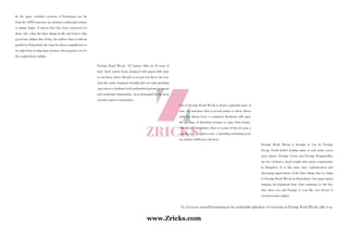 In the quiet, secluded environs of Kismatpur, not far
from the APPA junction, an exclusive residential enclave
is taking shape. A haven that has been conceived for
those who value the finer things in life and believe that
good taste defines fine living. An address that is without
parallel in Hyderabad, the stage for whose magnificence is
set right from its imposing entrance that prepares you for
the resplendence within.
Prestige Royal Woods. 152 luxury villas on 24 acres of
land. Each stately home designed with impeccable taste
to suit those whose lifestyle is several cuts above the rest.
And the entire dominion lavishly laid out with sprawling
open areas to facilitate both undisturbed private moments
and exuberant camaraderie. As is demanded by the most
exclusive gated communities.
Life at Prestige Royal Woods is about a splendid sense of
ease. An assurance that is second nature to those whose
wish has always been a command. Residents will enjoy
the privilege of abundant avenues to enjoy their leisure.
Among other amenities, there is a state-of-the-art gym, a
squash court, a tennis court, a sprawling swimming pool,
an opulent clubhouse and more.
Prestige Royal Woods is brought to you by Prestige
Group, South India’s leading name in real estate across
asset classes. Prestige Ozone and Prestige Bougainvillea
are two exclusive, much sought after gated communities
in Bangalore. It is this same class, sophistication and
discerning appreciation of the finer things that we bring
to Prestige Royal Woods in Hyderabad. Our many award
winning developments bear clear testimony to the fact
that when you add Prestige to your life, you elevate it
several notches higher.
So, if you see yourself luxuriating in the undeniable splendour of your home at Prestige Royal Woods, talk to us.
www.Zricks.com
 