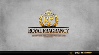 Royal Fragrancy  Apresentação Oficial