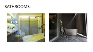 BATHROOMS:
 