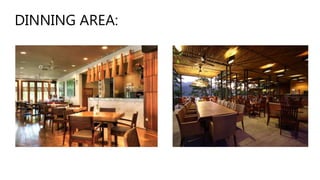 DINNING AREA:
 