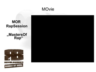 MOvie MOR  RapSession „ MastersOfRap“ 