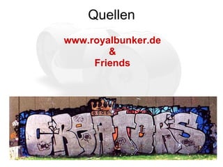 Quellen www.royalbunker.de & Friends 