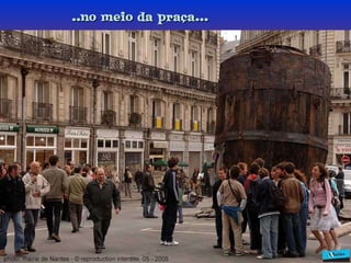 ..no meio da praça... 