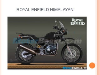 ROYAL ENFIELD HIMALAYAN
 