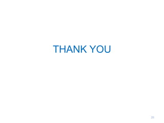 THANK YOU
20
 