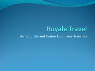 Airport, City and Casino Limousine Transfers
 