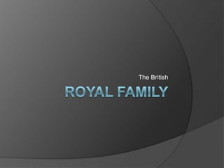 Royal family The British 