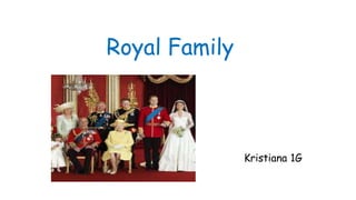 Royal Family
Kristiana 1G
 