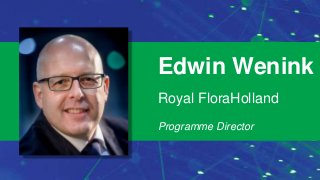 9/24/2016 September 2016Supply Chain Insights Global Summit #Imagine2030
Edwin Wenink
Royal FloraHolland
Programme Director
 