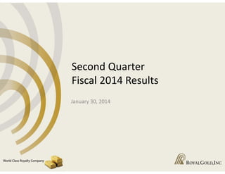 Second Quarter 
Fiscal 2014 Results
January 30, 2014

 